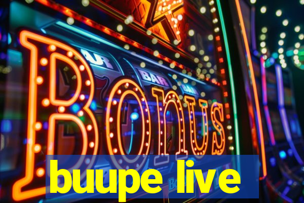 buupe live